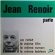 Jean Renoir - Parle: On Refait Le Même Film, Le Même Roman, Le Même Tableau